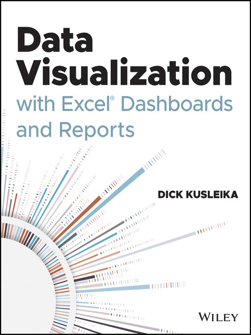 Title details for Data Visualization with Excel Dashboards and Reports by Dick Kusleika - Available